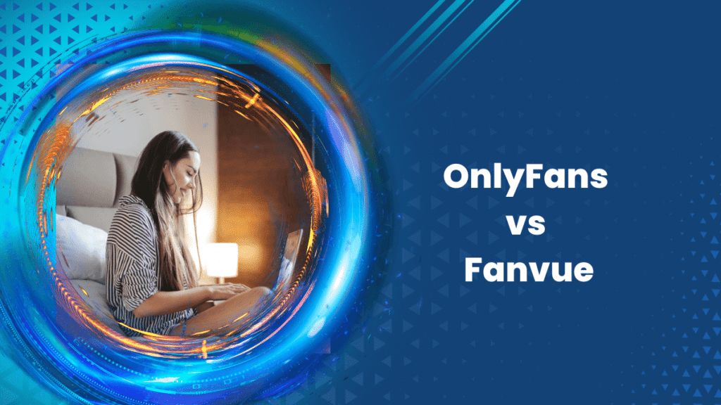 Onlyfans Vs Fanvue Which Platform Is The Best Fit For Content Creators Jetwild Blog