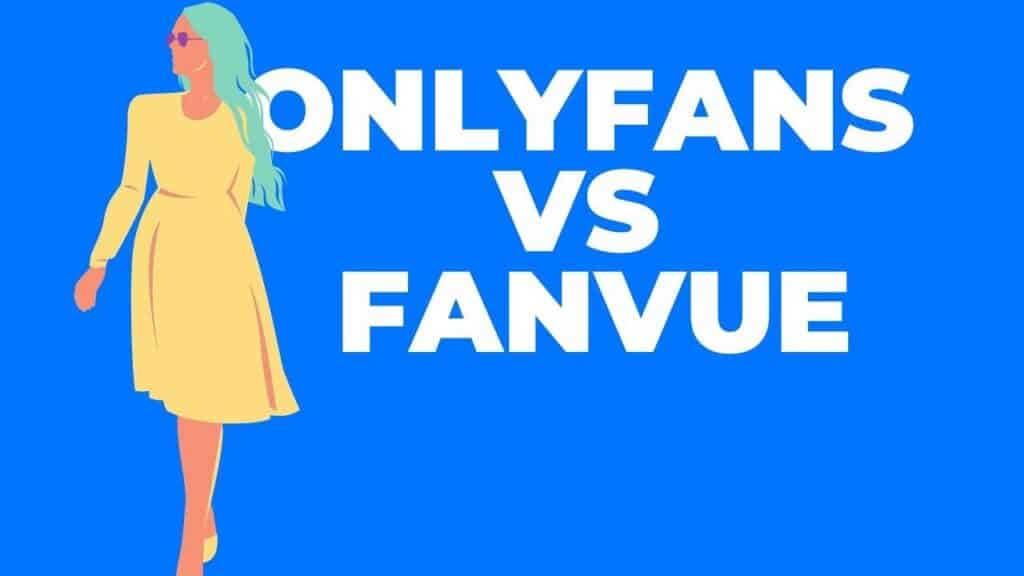 Onlyfans Vs Fanvue2 1024x576