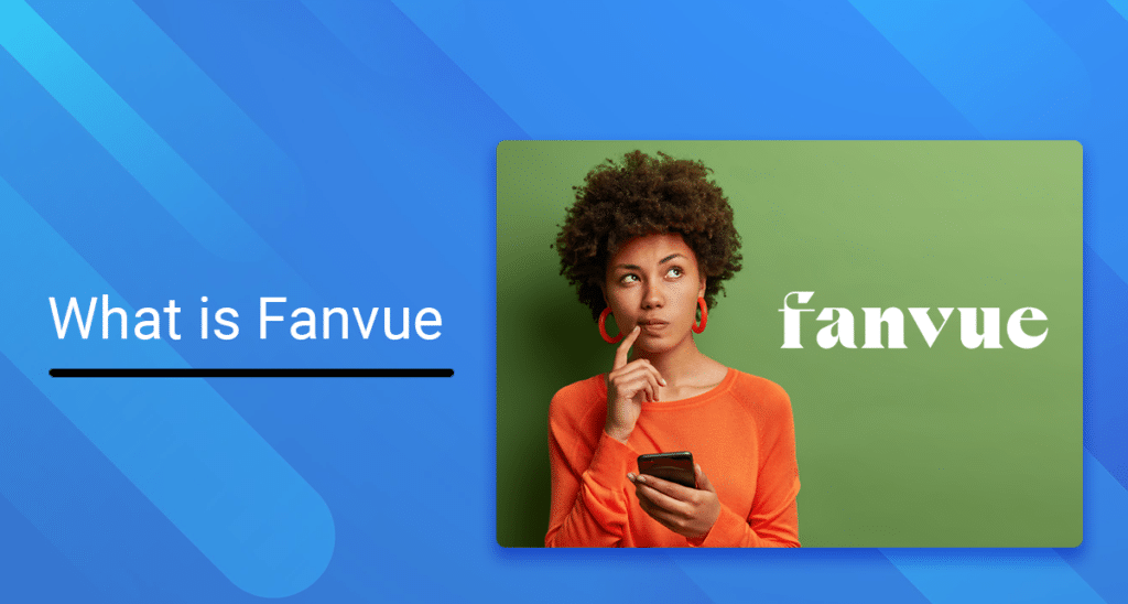 What Is Fanvue 1024x548